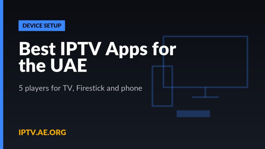 Best IPTV Apps for the UAE